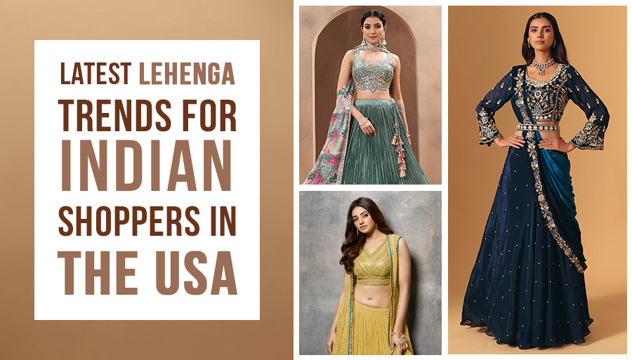 Which Lehenga Is in Trend Now? A Clear Guide for Indian Shoppers in the USA