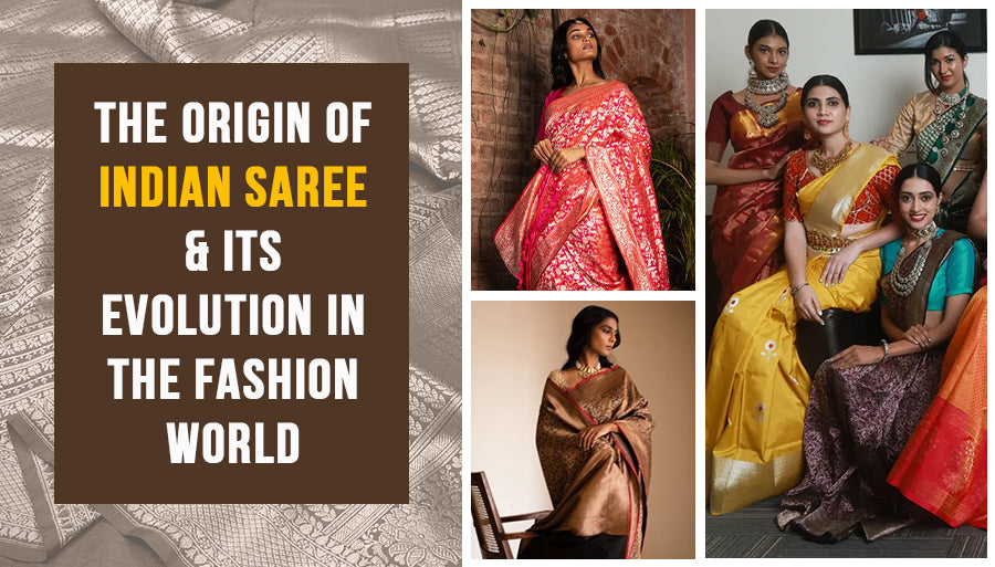 The Origin of Indian Saree & Its Evolution in the Fashion World