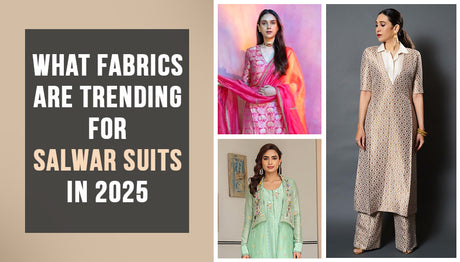 What Fabrics are Trending for Salwar Suits in 2025?