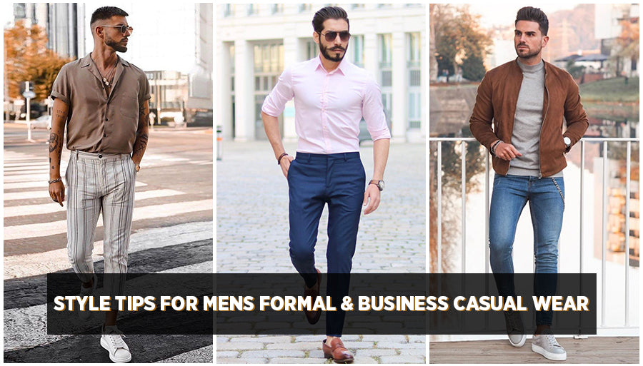 Useful Style Tips for Mens Formal Wear & Business Casual
