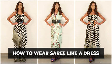 How to Wear Saree like a Dress - Turn Saree to Dress in 3 Ways