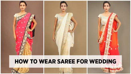 Learn how to a wear saree for wedding in 3 ways