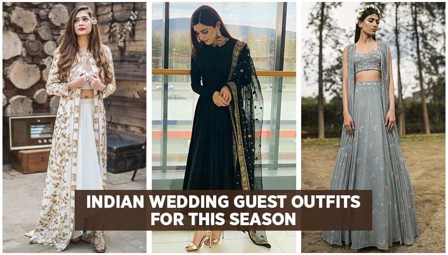 7 Indian Wedding Guest Outfits for this Season