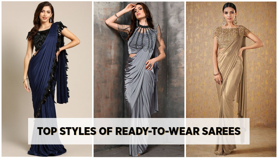 Top Styles of Ready to Wear Sarees - Readymade Saree Collection