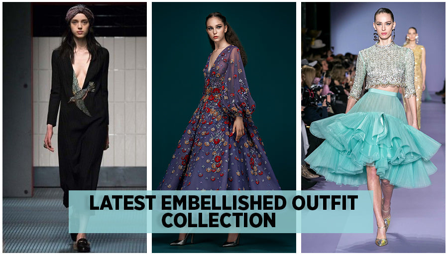 Latest Embellished Outfit Collection