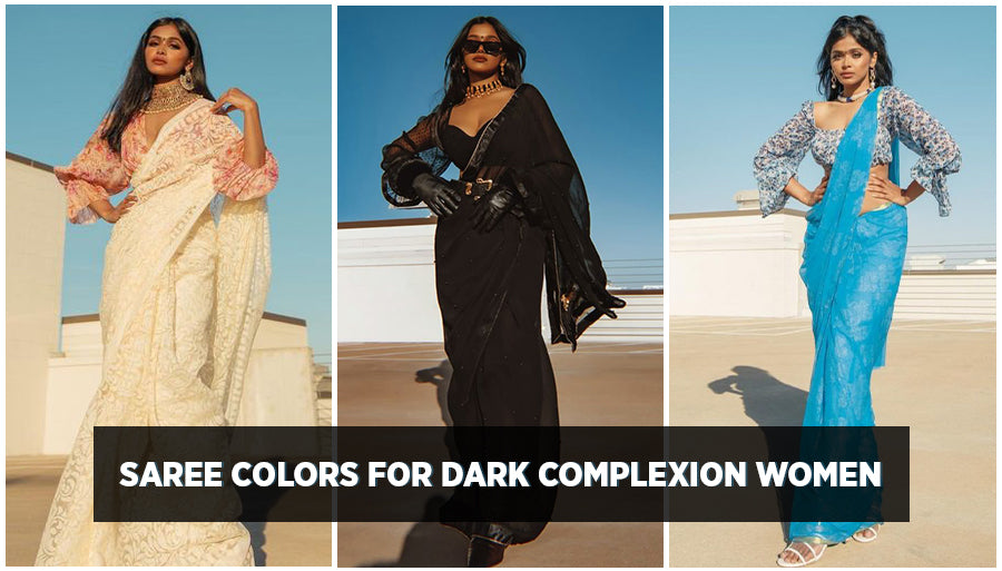 Saree Colors For Dark Complexion Women