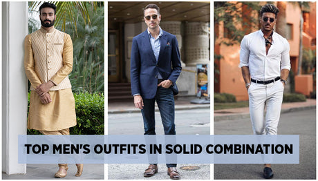 Ways to wear Solid combination for men